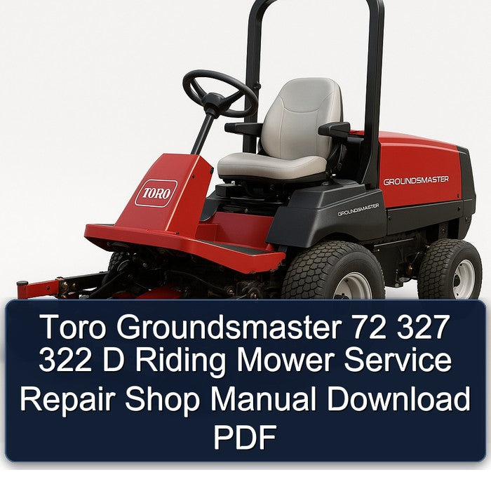Toro Groundsmaster 72 327 322 D Riding Mower Shop Service Repair Workshop Manual PDF