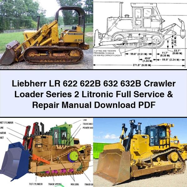 Liebherr LR 622 622B 632 632B Crawler Loader Series 2 Litronic Service Repair Workshop Manual PDF