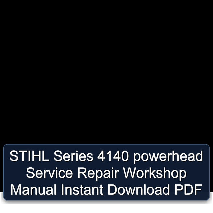Stihl Series 4140 Powerhead Service Repair Workshop Manual PDF