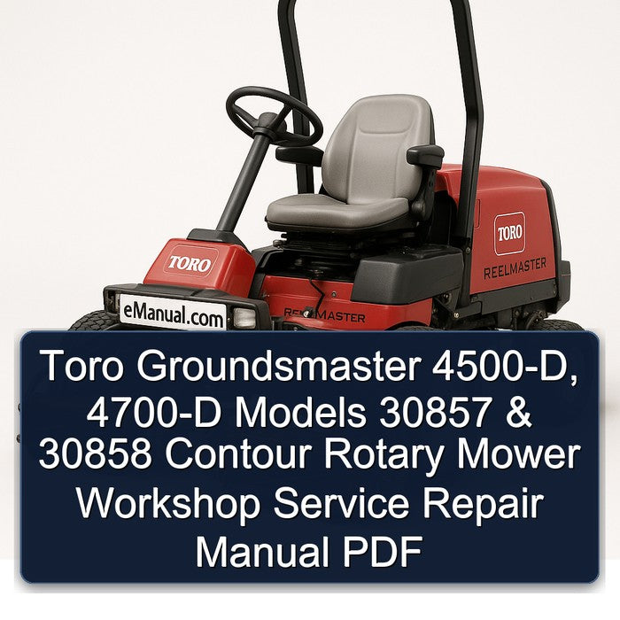 Toro Groundsmaster 4500-d, 4700-D Models 30857 30858 Contour Rotary Mower Service Repair Workshop Manual PDF