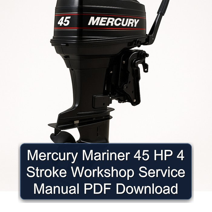 Mercury Mariner 45 HP 4 Stroke Service Repair Workshop Manual PDF