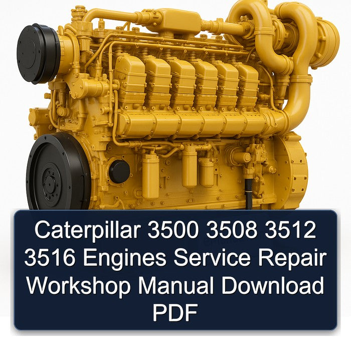 Caterpillar 3500 3508 3512 3516 Engines Service Repair Workshop Manual PDF