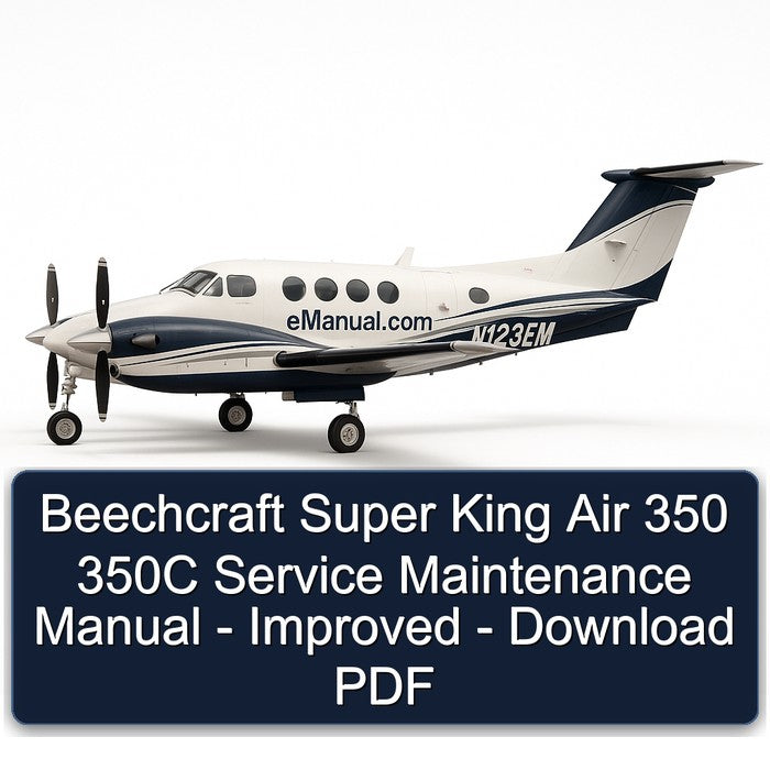 Beechcraft Super King Air 350 350C - Improved Service Repair Workshop Manual PDF