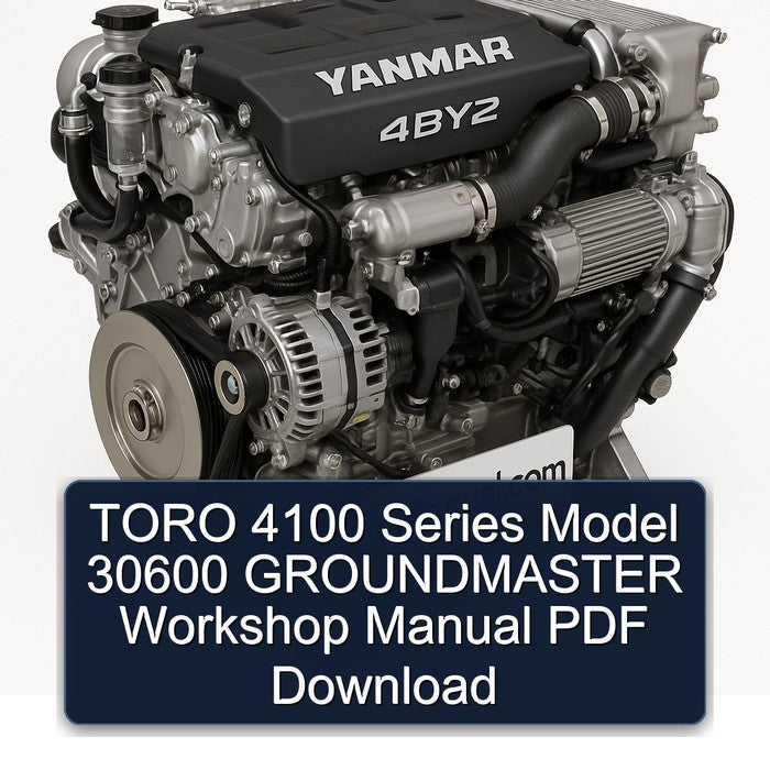 Yanmar 4 BY 2 Toro 4100 Series Model 30600 Groundmaster Service Repair Workshop Manual PDF