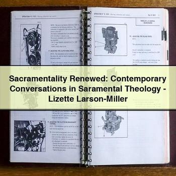 Sacramentality Renewed: Contemporary Conversations in Saramental Theology - Lizette Larson-Miller