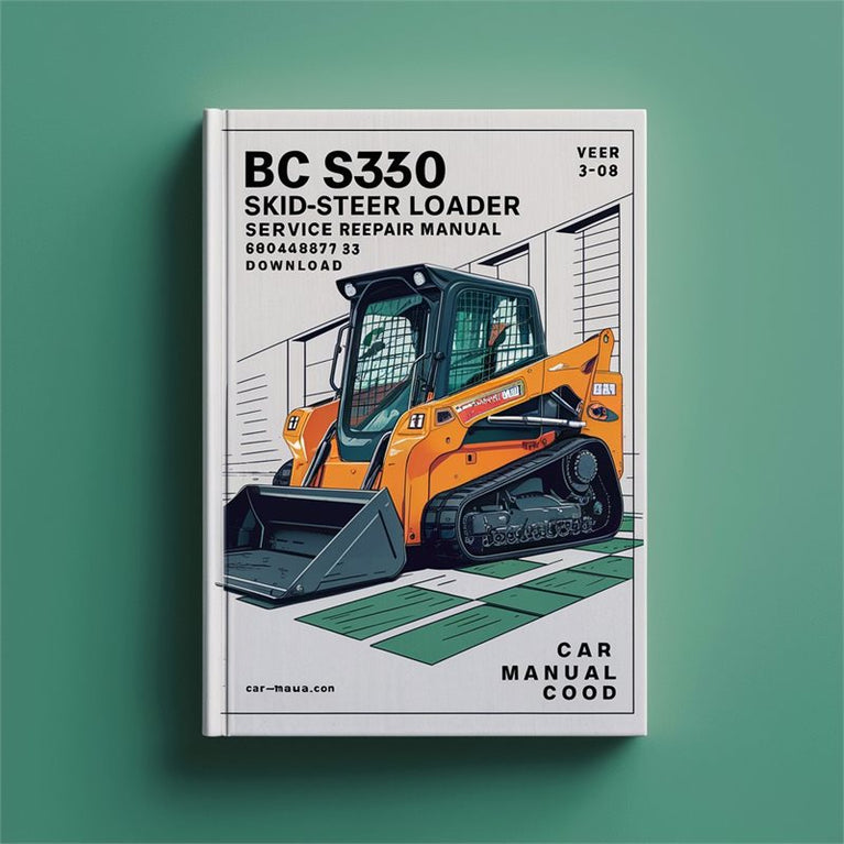 BC S330 SKID-STEER Loader 6904887 3-08 Service Repair Workshop Manual PDF