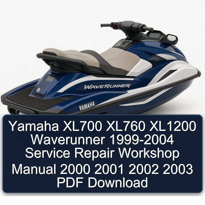 1999-2004 Yamaha XL700 XL760 XL1200 Waverunner Service Repair Workshop Manual PDF