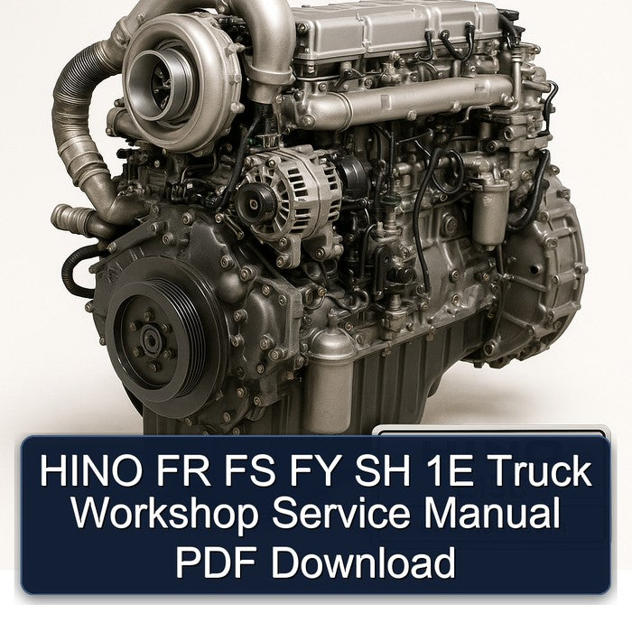 Hino E13C FR FS FY SH 1E Truck Service Repair Workshop Manual PDF