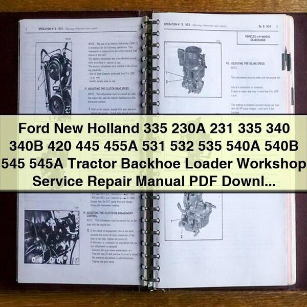 Ford New Holland 335 230A 231 340 340B 420 445 455A 531 532 535 540A 540B 545 545A Tractor Backhoe Loader Service Repair Workshop Manual PDF