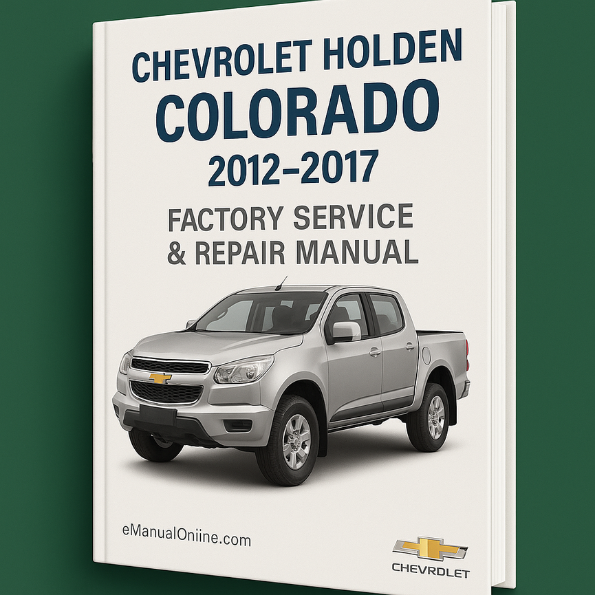 Manual de reparación y servicio de fábrica de Chevrolet Holden Colorado 2012-2017