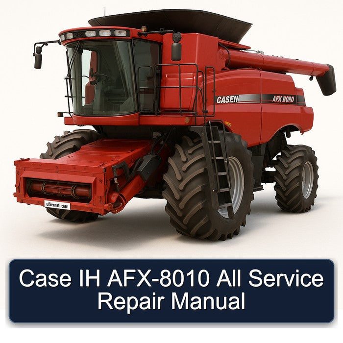 Case IH AFX-8010 All Service Repair Workshop Manual PDF