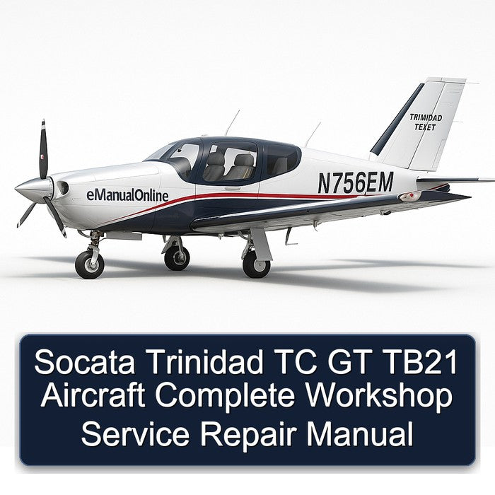 Socata Trinidad TC GT TB21 Aircraft Service Repair Workshop Manual PDF