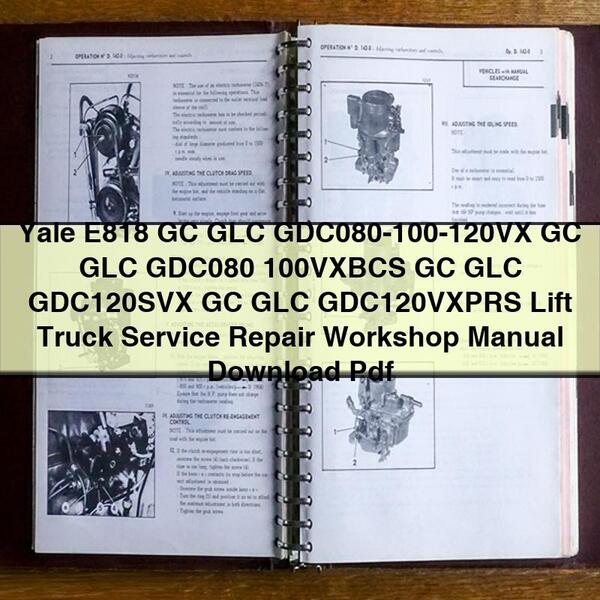 Yale E818 GC GLC Gdc080-100-120vx GDC080 100VXBCS GDC120SVX GDC120VXPRS Lift Truck Service Repair Workshop Manual PDF