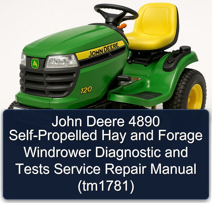 John Deere 4890 Self-propelled Hay Forage Windrower Diagnostic Tests (TM1781) Service Repair Workshop Manual PDF