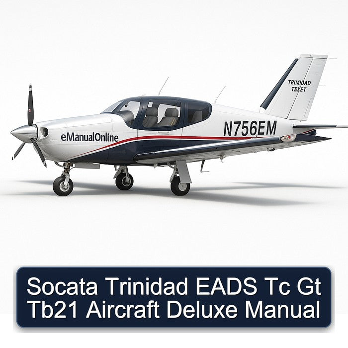 Socata Trinidad Eads Tc GT TB21 Aircraft Deluxe Service Repair Workshop Manual PDF