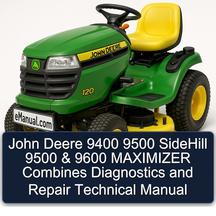 John Deere 9400 9500 Sidehill 9600 Maximizer Combines Diagnostics Service Repair Workshop Manual PDF