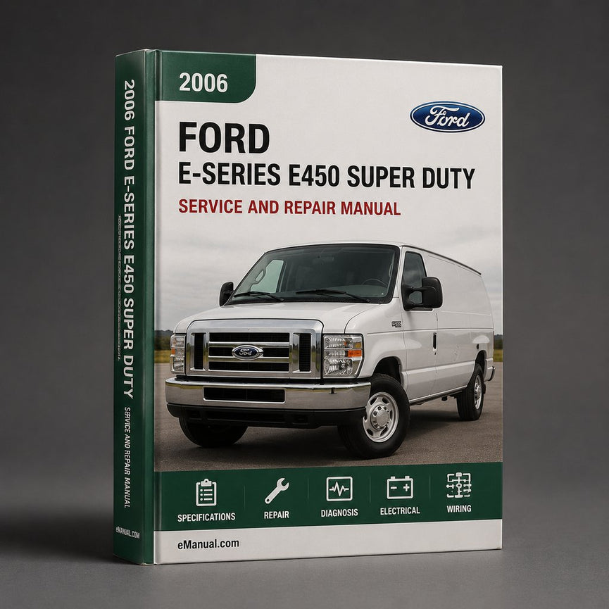 2006 Ford E-Series E450 Super Duty Service & Repair Manual