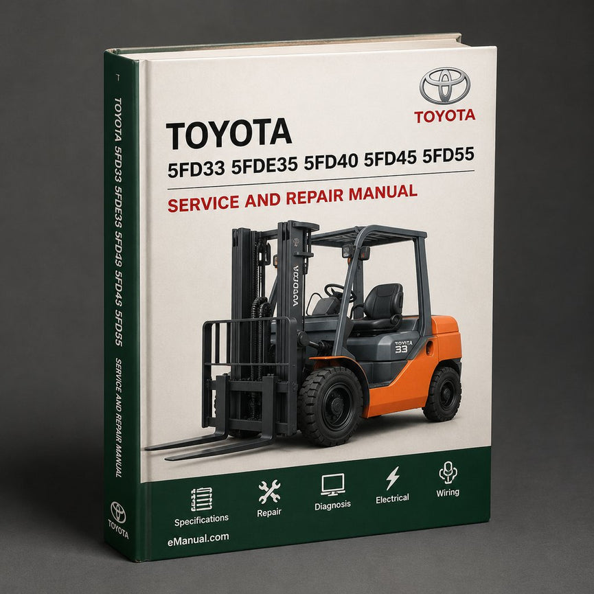 Toyota 5FD33 5FDE35 5FD40 5FD45 5FD55 5FG33 5FG35 5FGE35 5FG40 5FG45 Forklift Full Service & Repair Manual