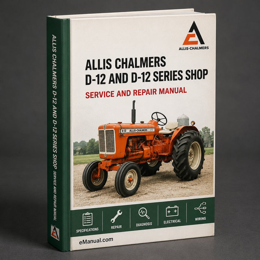 Allis Chalmers D-12 and D-12 series 3 shop Service Manual