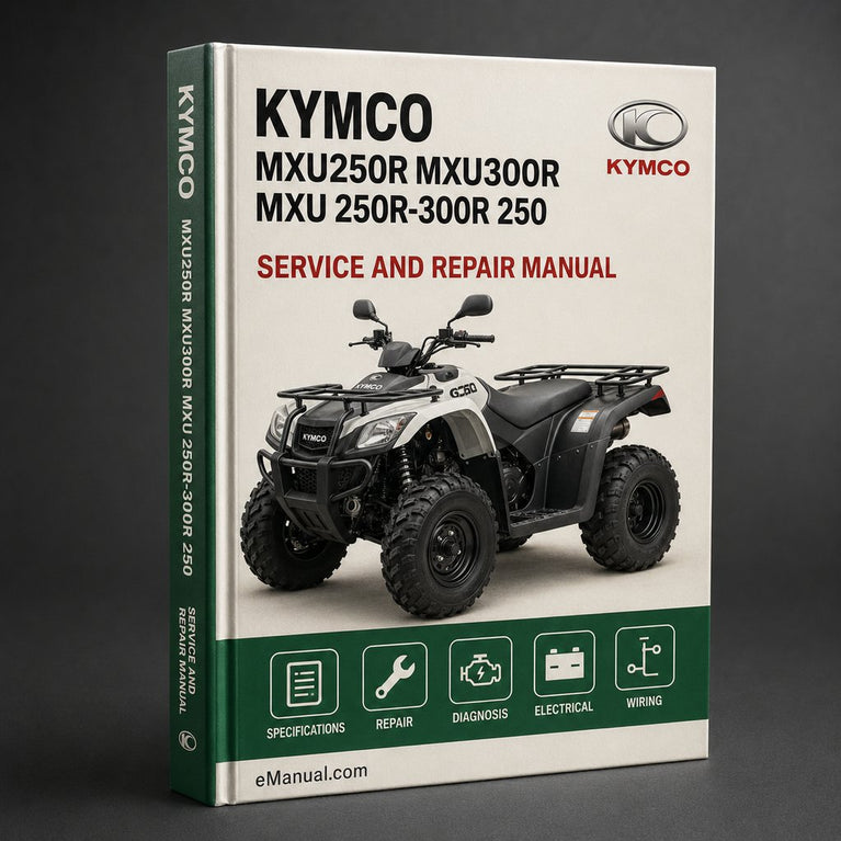 Kymco MXU250R MXU300R MXU 250R-300R 250 300 ATV Service Repair Workshop Manual