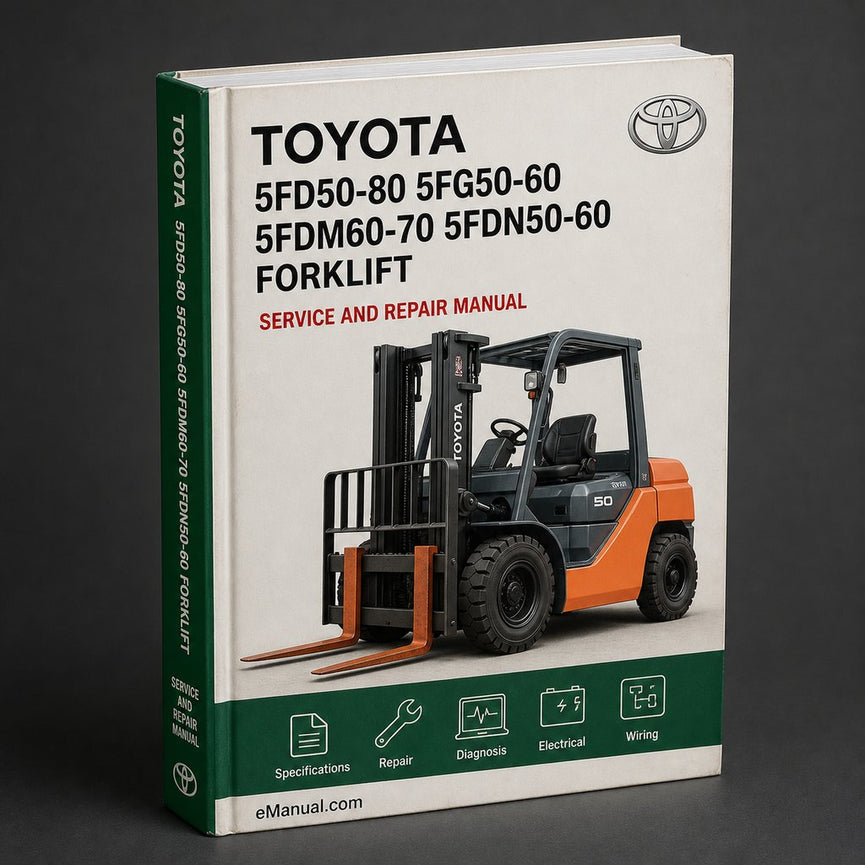 Toyota 5FD50-80 5FG50-60 5FDM60-70 5FDN50-60 Forklift Full Service & Repair Manual