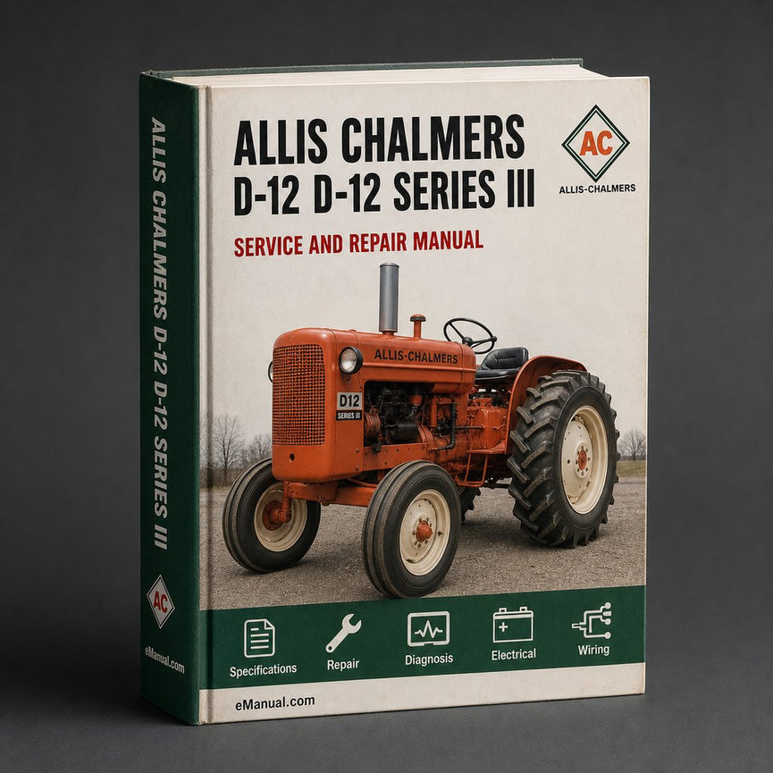 Allis Chalmers D-12 & D-12 Series III Service Repair Manual