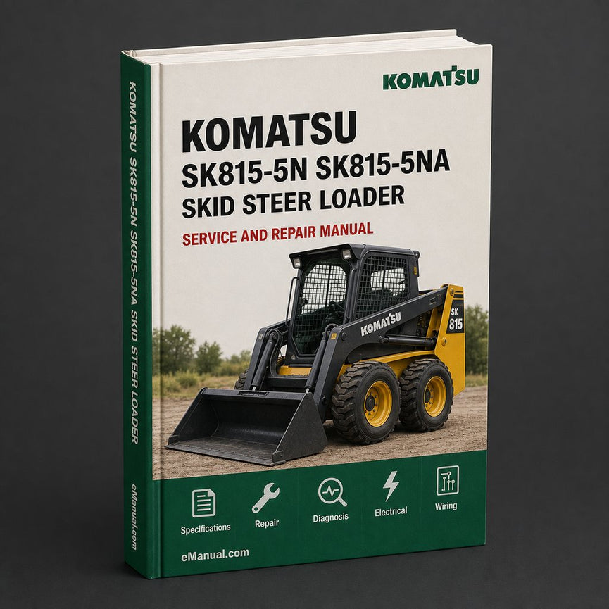 Komatsu SK815-5N SK815-5NA Skid Steer Loader Operation & Maintenance Manual (S/N: A30001 A10001 and up)