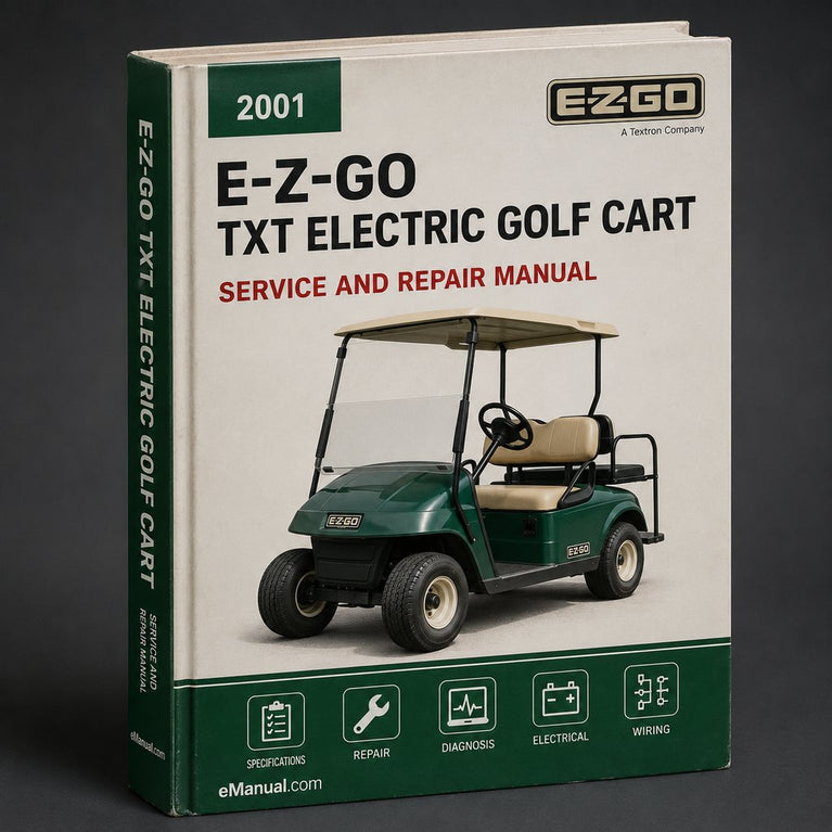 E-Z-GO TXT Electric Golf Cart Complete Workshop Service Repair Manual 2001 2002 2003 2004 2005 2006 2007 2008 2009 PDF