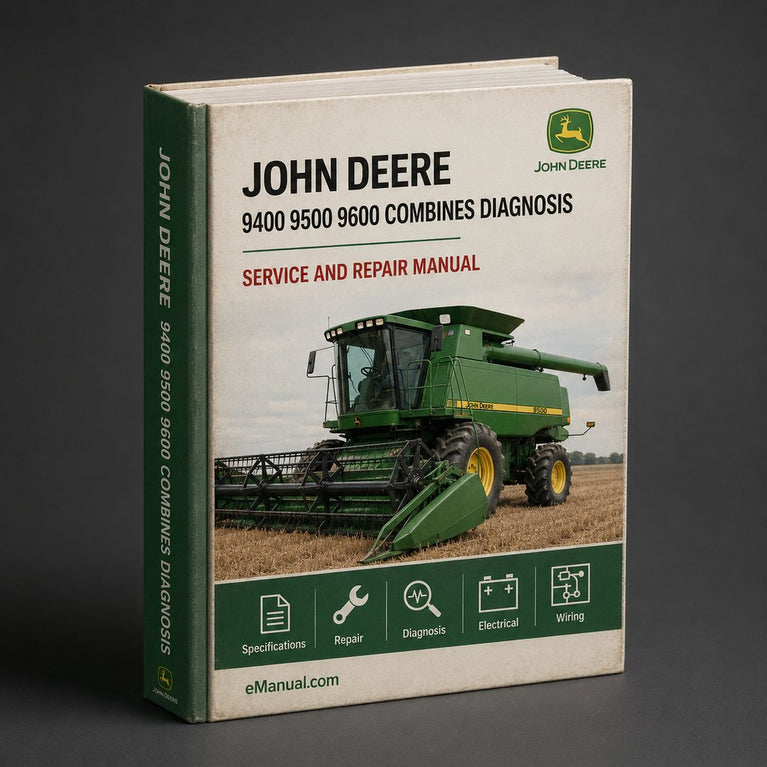 John Deere 9400 9500 9600 Combines Diagnosis and Tests Technical Manual(TM1402) PDF