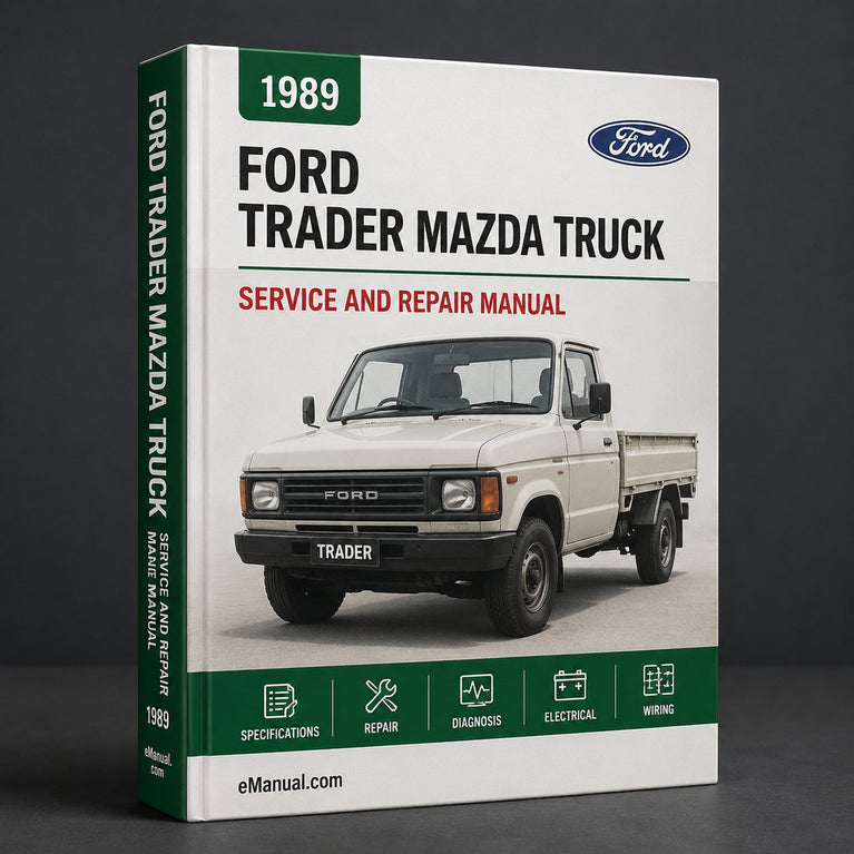 Ford TRADER MAZDA T Truck 1989-2000 Workshop Repair Manual PDF