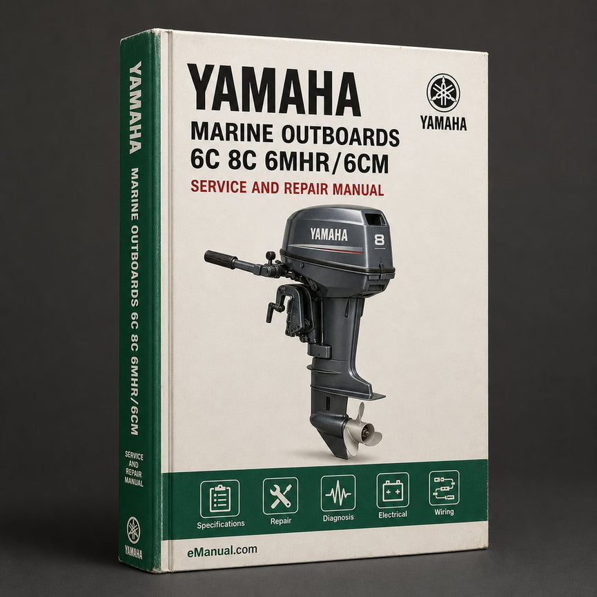 Yamaha Marine Outboards 6C 8C (6MHR/6CM 6CEM 8MHR/8CM 8CEM 6MHS/6CM 6CEM 8MHS/8CM 8CEM) Service Repair Manual PDF
