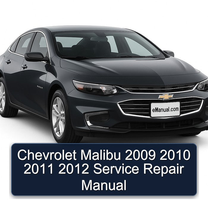 Chevrolet Malibu 2009 2010 2011 2012 Service Repair Manual