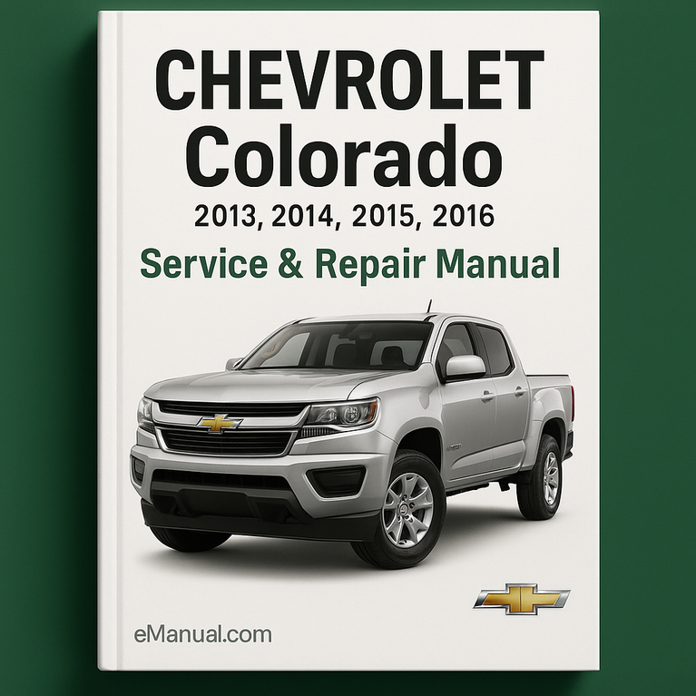 Chevrolet Colorado 2013 2014 2015 2016 Service Repair Manual