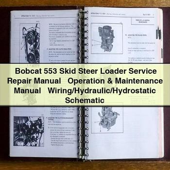 Bobcat 553 Skid Steer Loader Service Repair Manual + Operation & Maintenance Manual + Wiring/Hydraulic/Hydrostatic Schematic
