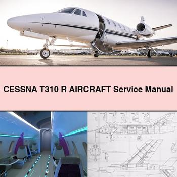 Cessna T310 R Aircraft Service Repair Workshop Manual PDF