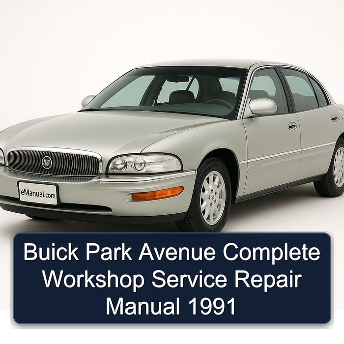 Buick Park Avenue Complete Workshop Service Repair Manual 1991