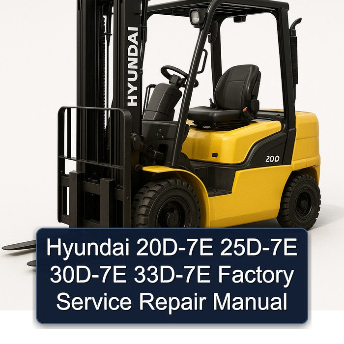 Hyundai 20D-7E 25D-7E 30D-7E 33D-7E Factory Service Repair Manual