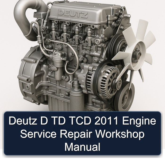 Deutz D TD TCD 2011 Engine Service Repair Workshop Manual