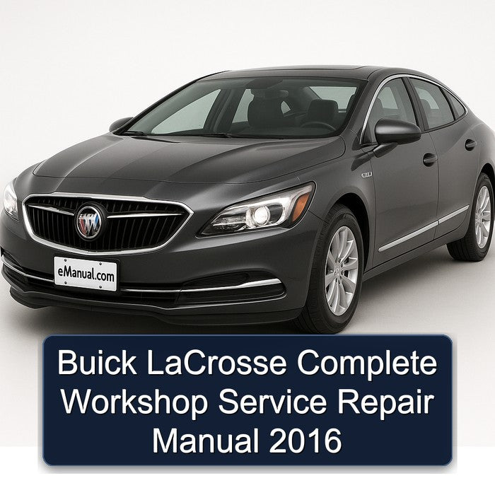 Buick LaCrosse Complete Workshop Service Repair Manual 2016