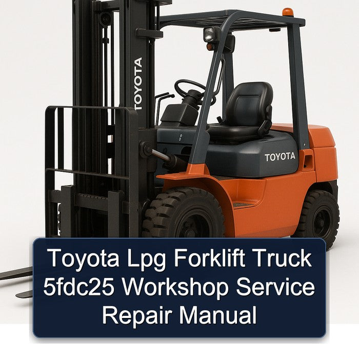 Toyota Lpg Forklift 5fdc25 Workshop Service Repair Manual
