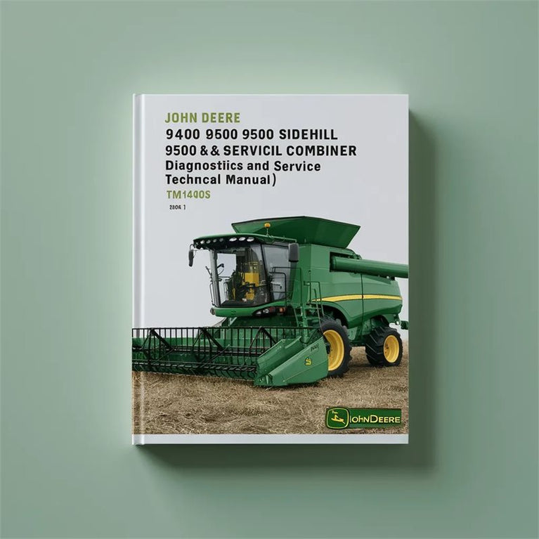 John Deere 9400 9500 SideHill 9500 & 9600 MAXIMIZER Combines Diagnostics and Service Technical Manual(TM1402S) PDF