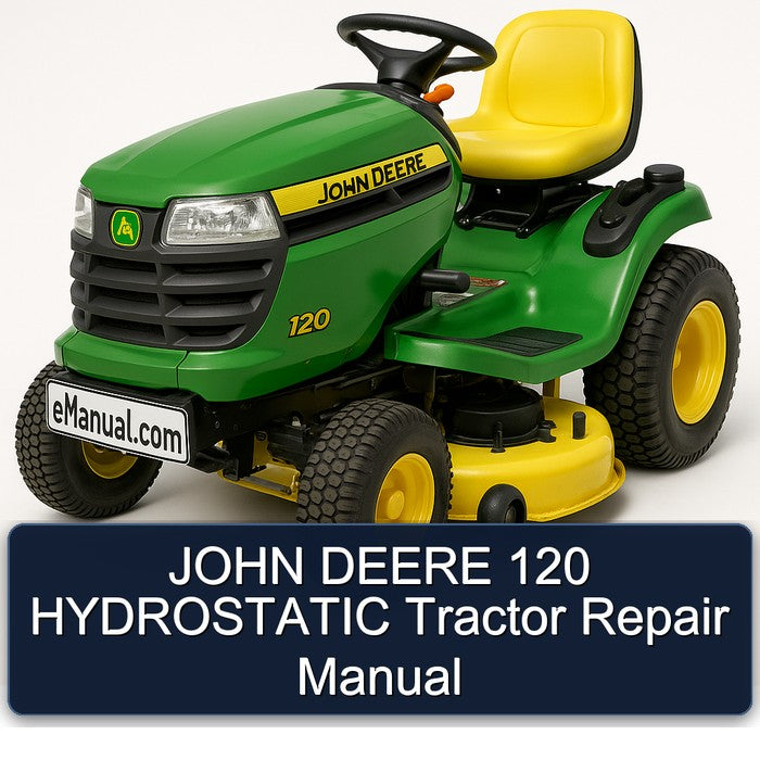 JOHN DEERE 120 HYDROSTATIC Tractor Repair Manual