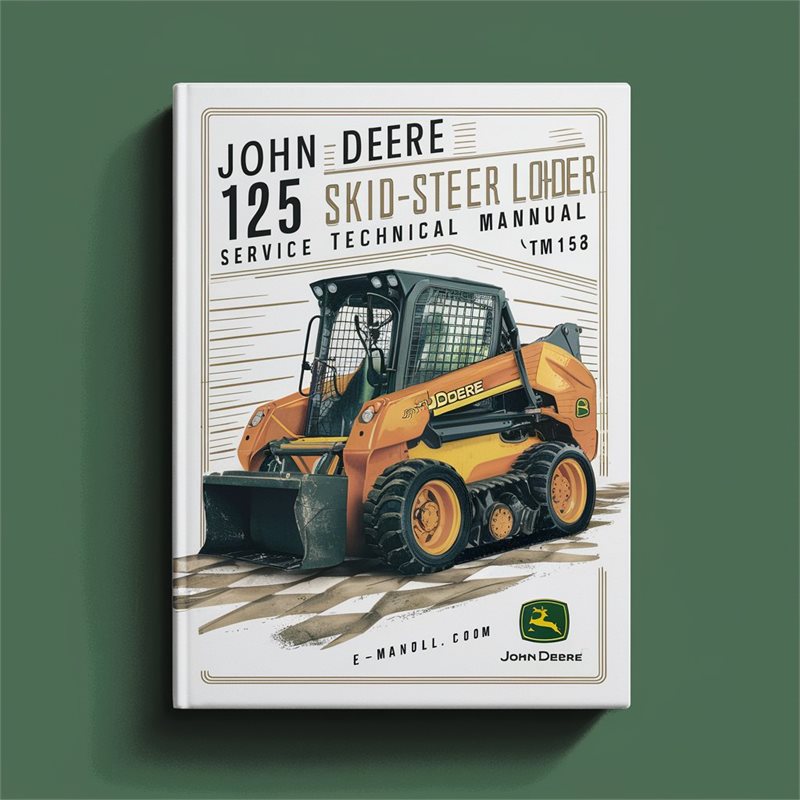 John Deere 125 SKID-STEER Loader (TM1167) Service Repair Workshop Manual PDF