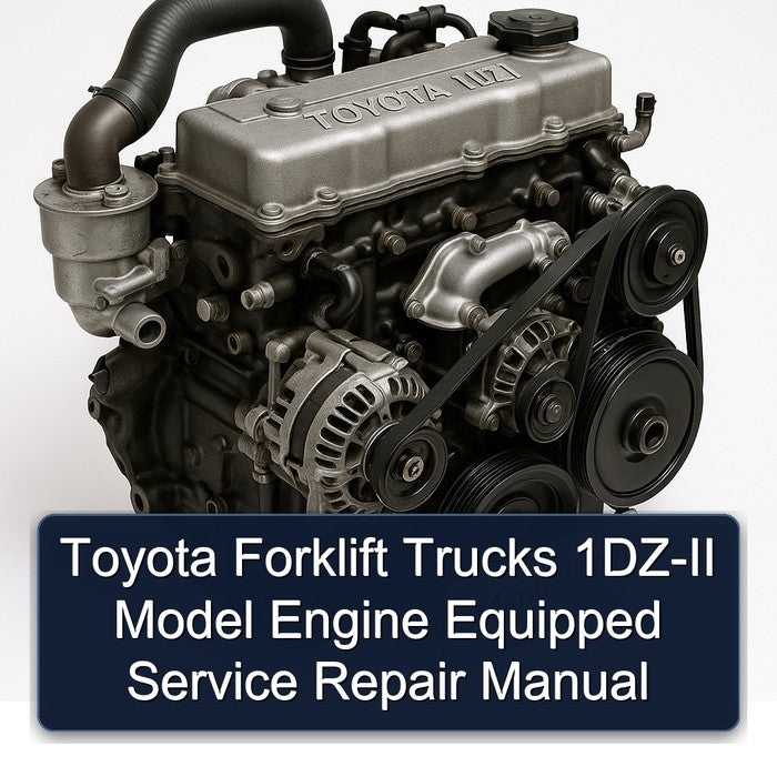 Toyota Forklift 1DZ-II Model Engine Equipped Service Repair Manual