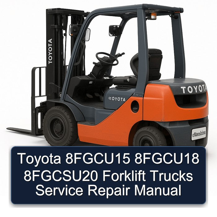 Toyota 8FGCU15 8FGCU18 8FGCSU20 Forklift Service Repair Manual