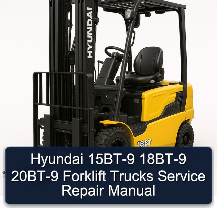Hyundai 15BT-9 18BT-9 20BT-9 Forklift Service Repair Manual