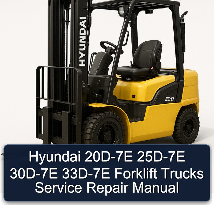 Hyundai 20D-7E 25D-7E 30D-7E 33D-7E Forklift Service Repair Manual