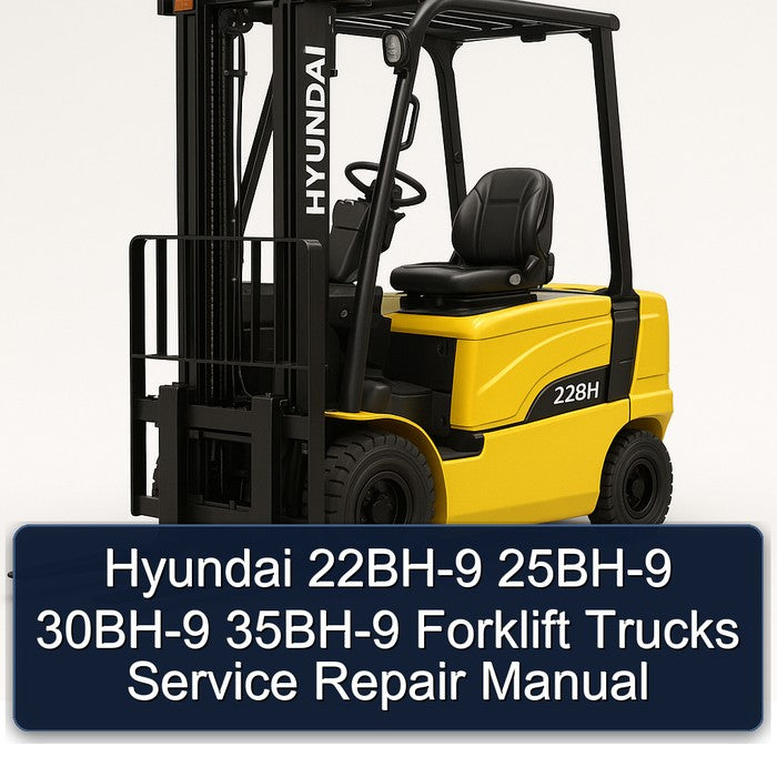 Hyundai 22BH-9 25BH-9 30BH-9 35BH-9 Forklift Service Repair Manual