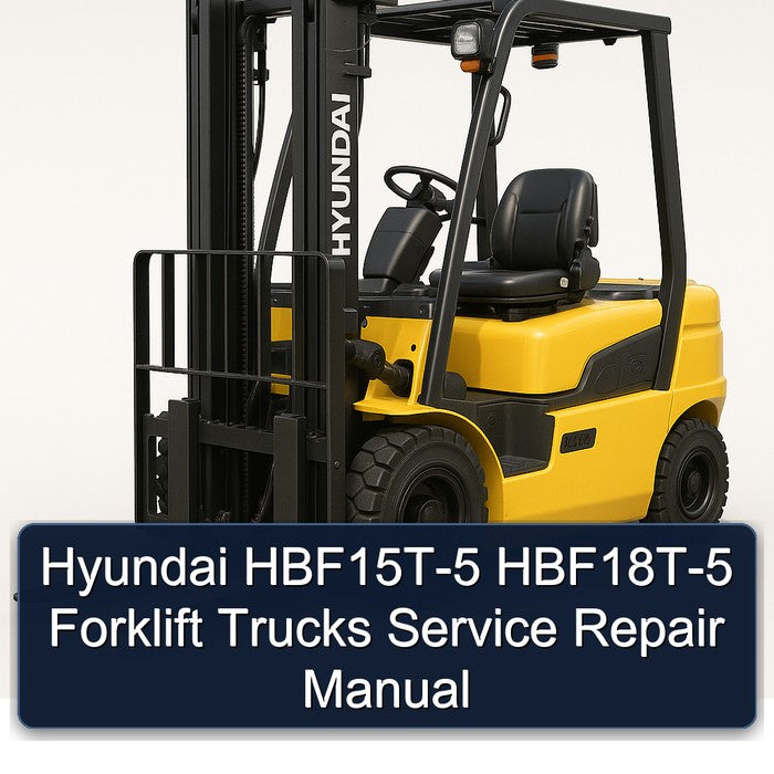 Hyundai HBF15T-5 HBF18T-5 Forklift Service Repair Manual