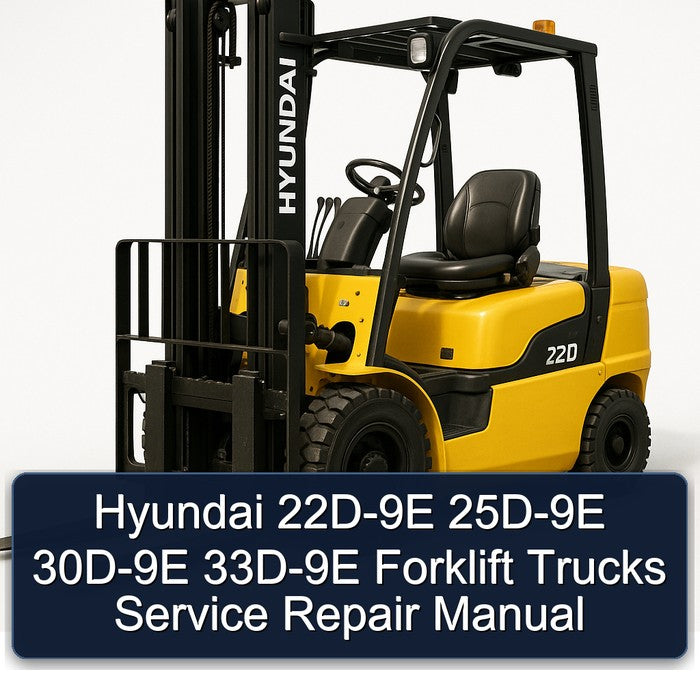 Hyundai 22D-9E 25D-9E 30D-9E 33D-9E Forklift Service Repair Manual